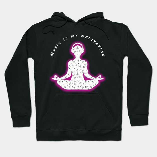 Music is my meditation Hoodie by Daz Art & Designs